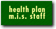 health plan m.i.s. staff